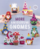 More Amigurumi Gnomes : Crochet Bright and Happy Gnomes-9789491643590
