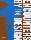 Encounters by Design : Strategies for Spatial Stories-9789492311597