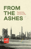 From the Ashes : Reconstruction of Flanders Fields after the Great War-9789492346551