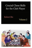 Crucial Chess Skills for the Club Player Volume 2-9789492510457