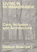 Living in Monnikenheide. Care, Inclusion and Architecture