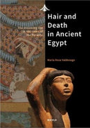 Hair and Death in Ancient Egypt : The Mourning Rite in the Times of the Pharaohs-9789492940087