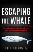 Escaping the Whale : The Holocaust is over. But is it ever over for the next generation?-9789493056633