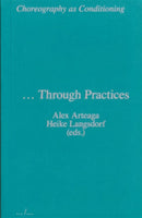 Choreography as Conditioning . Through Practices-9789493146723