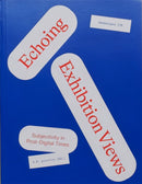 Echoing Exhibition Views: Subjectivity in Post-Digital Times-9789493148239
