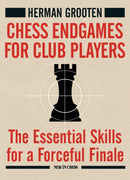 Chess Endgames for Club Players : The Essential Skills for a Forceful Finale-9789493257498