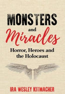 Monsters and Miracles : Horror, Heroes and the Holocaust-9789493276222