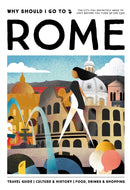 Why Should I Go To Rome : The city you definitely need to visit before you turn 30 (or 130)-9789493338692