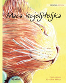 Maca iscjeljiteljka : Croatian Edition of The Healer Cat-9789523571310
