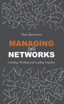 Managing (in) Networks : Learning, Working and Leading Together-9789528019480