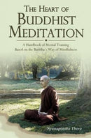 Heart of Buddhist Meditation : A Handbook of Mental Training Based on the Buddha's Way of Mindfulness-9789552401008