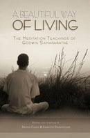 A Beautiful Way of Living : The meditation teachings of Godwin Samararatne-9789552403583