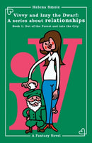 Vivvy and Izzy the Dwarf : A Series about Relationships Book 1: Out of the Forest and Into the City: A Fantasy Novel-9789612836634