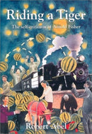Riding a Tiger : The Self-criticism of Arnold Fisher-9789627160502