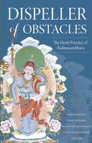 Dispeller of Obstacles : The Heart Practice of Padmasambhava-9789627341956