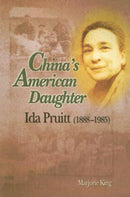 China's American Daughter : Ida Pruitt, 1888-1985-9789629960575