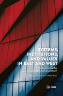 Systems, Institutions, and Values in East and West : Engaging with Janos Kornai's Scholarship-9789633863732