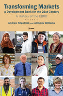 Transforming Markets : A Development Bank for the 21st Century. A History of the EBRD, Volume 2-9789633864111