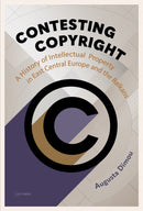Contesting Copyright : A History of Intellectual Property in East Central Europe and the Balkans-9789633866146