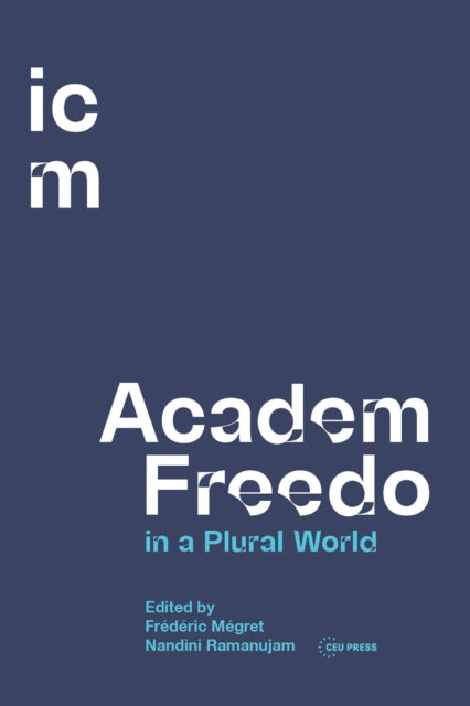 Academic Freedom in a Plural World : Global Critical Perspectives-9789633866535