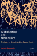 Globalization and Nationalism : The Cases of Georgia and the Basque Country-9789633867006