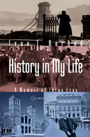 History in My Life : A Memoir of Three Eras-9789633867013