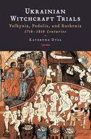Ukrainian Witchcraft Trials : Volhynia, Podolia, and Ruthenia, 17th-18th Centuries-9789633867068