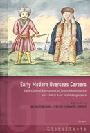 Early Modern Overseas Careers : East-Central Europeans as Jesuit Missionaries and Dutch East India Employees-9789633868829