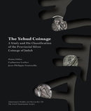 The Yehud Coinage : A Study and Die Classification of the Provincial Silver Coinage of Judah-9789655982299