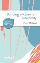 Building a Research University : A Guide to Establishing Research in New Universities-9789675492594