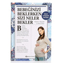 Bebeginizi Beklerken Sizi Neler Bekler