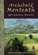 Archibald Monteath : Igbo, Jamaican, Moravian-9789766401979