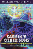 Guinea's Other Suns : The African Dynamic in Trinidad Culture-9789766405052