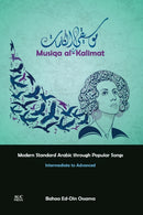 Musiqa al-Kalimat : Modern Standard Arabic Through Popular Songs: Intermediate to Advanced-9789774167959
