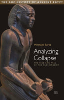 Analyzing Collapse : The Rise and Fall of the Old Kingdom-9789774168383