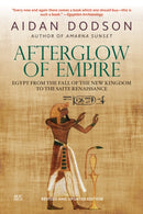 Afterglow of Empire : Egypt from the Fall of the New Kingdom to the Saite Renaissance ()-9789774169250