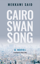 Cairo Swan Song : A Novel-9789774169366