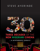 30 : Three Decades of the New Nigerian Cinema: ...A Bystander's Verdict-9789789822232