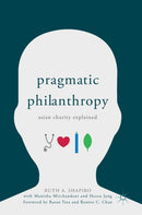Pragmatic Philanthropy : Asian Charity Explained-9789811071188