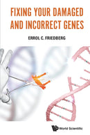 Fixing Your Damaged And Incorrect Genes-9789811202063