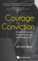 Courage And Conviction: Ethical Dilemmas, Decision-making, And Resolutions