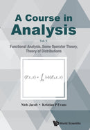 Course In Analysis, A - Vol V: Functional Analysis, Some Operator Theory, Theory Of Distributions-9789811216336