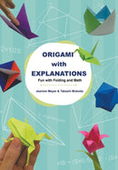 Origami With Explanations: Fun With Folding And Math-9789811219436