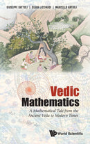 Vedic Mathematics: A Mathematical Tale From The Ancient Veda To Modern Times-9789811221552
