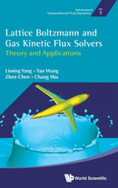 Lattice Boltzmann And Gas Kinetic Flux Solvers: Theory And Applications-9789811224683