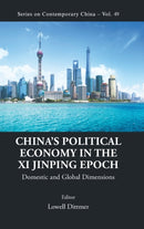 CHINA''S POLITICAL ECONOMY IN THE XI JINPING EPOCH