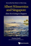 Albert Winsemius And Singapore: Here It Is Going To Happen-9789811229657