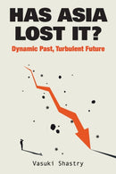 Has Asia Lost It?: Dynamic Past, Turbulent Future-9789811229718