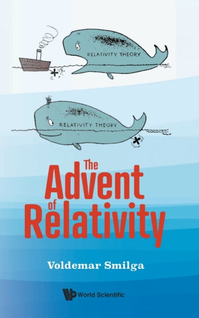 Advent Of Relativity, The-9789811231148