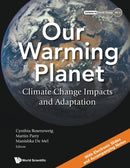 Our Warming Planet: Climate Change Impacts And Adaptation-9789811239298